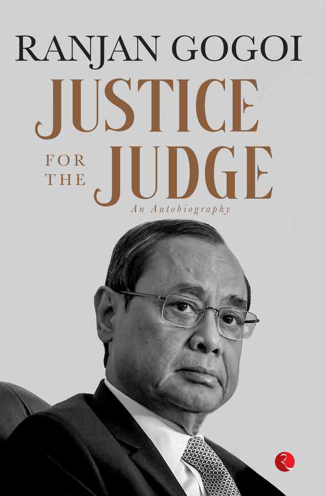 Justice For The Judge - Ranjan Gogoi
